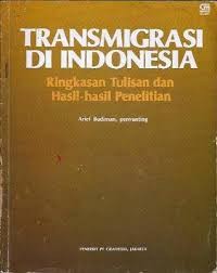 Transmigrasi di Indonesia: Ringkasan Tulisan dan Hasil-hasil Penelitian