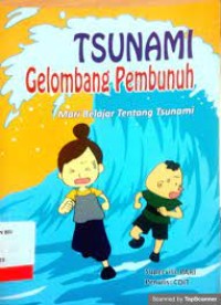 Tsunami Gelombang Pembunuh : Mari Belajar Tentang Tsunami