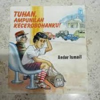 Tuhan, Ampunilah Kecerobohanku!