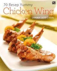 Tujuh Puluh Resep Yummy Chicken Wing