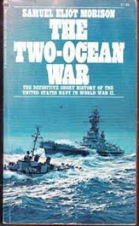 The Two-Ocean War: the Definitive Short History of the US Navy in world War II