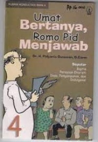 Umat Bertanya, Romo Pid Menjawab [4]