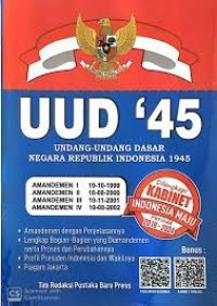 UUD '45: Undang-Undang Dasar Negara Republik Indonesia Tahun 1945