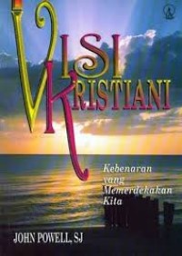 Visi Kristiani: Kebenaran yang Memerdekakan Kita