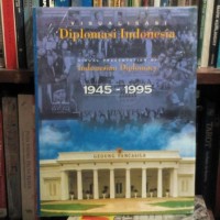 Visualisasi Diplomasi Indonesia Th. 1945-1995