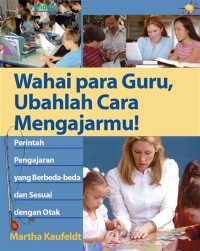 Wahai Para Guru, Ubahlah Cara Mengajarmu!