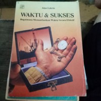 Waktu & Sukses: Bagaimana Memanfaatkan Waktu Secara Efektif