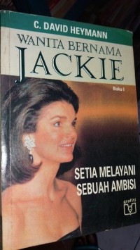 Wanita Bernama Jackie [1]: Setia Melayani Sebuah Ambisi