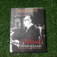 Wasiat Kebangsaan : Presiden RI Kedua HM. Soeharto (1967-1998)
