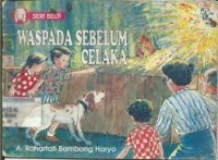 Waspada Sebelum Celaka