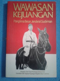 Wawasan Kejuangan: Panglima Besar Jendral Sudirman