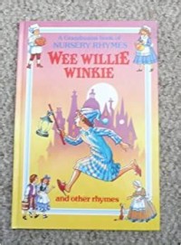 Wee Willie Winkie and Other Rhymes