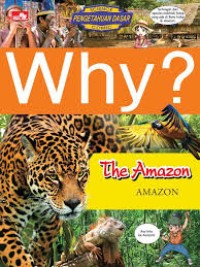 Why? Science Pengetahuan Dasar Comic: The Amazon=Amazon