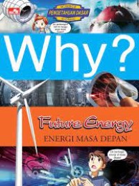 Science Pengetahuan Dasar Comic: Why? Future Energy