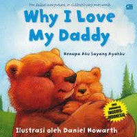 Why I Love My Daddy = Kenapa Aku Sayang Ayahku