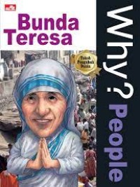 Why? People : Bunda Teresa