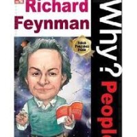 Why? People : Richard Feynman