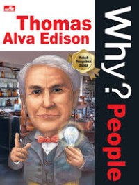 Why People?Tokoh Pengubah Dunia: Thomas Alva Edison