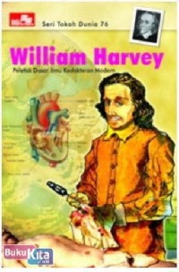 William Harvey : Peletak Dasar Ilmu Kedokteran Modern[