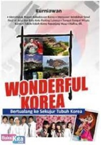 Wonderful Korea: Bertualang kesekujur Tubuh Korea