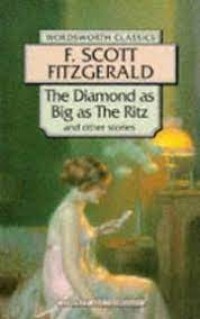 Wordsworth Classics: the Diamond as Big as the Ritz and Other Stories