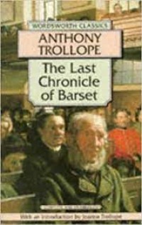 Wordsworth Classics: the Last Chronicle of Barset