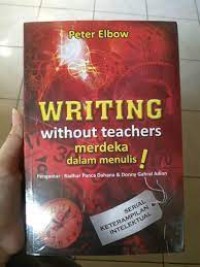 Writing Without Teachers: Merdeka dalam Menulis!