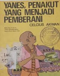 Yanes, Penakut yang Menjadi Pemberani