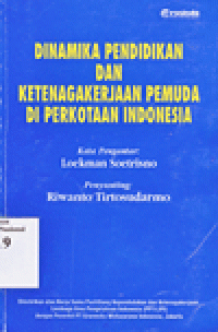 Dinamika Pendidikan dan Ketenagakerjaan  Pemuda di Perkotaan Indonesia