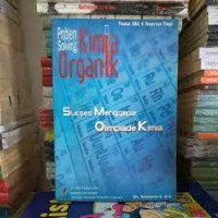 Problem Solving Kimia Organik: Sukses Menggapai Olimpiade Kimia