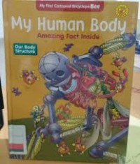 Image of My First Cartoonal Encyclope Bee: My Human Body=The Secret of Our Body Structure [Book 3]