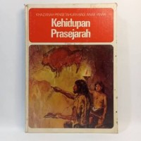 Image of Khazanah Pengetahuan bagi Anak-anak: Kehidupan Prasejarah