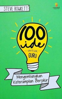 Image of 100 Ide untuk Guru : Mengembangkan Keterampilan Berpikir