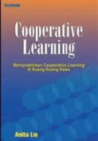 Cooperative Learning: Mempraktikkan Cooperative Learning di Ruang-ruang Kelas